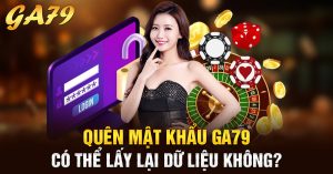 Quên mật khẩu Ga79 có thể lấy lại dữ liệu không?